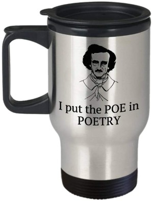 Taza de viaje de poeta divertida idea de regalo de poeta I Put The Poe in Poesry Poesry Lover Presente Edgar Allan Poe